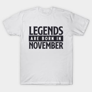 Legends are born in november T-Shirt